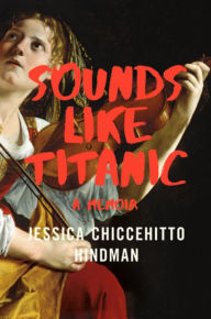 Title: Sounds Like Titanic, Author: Jessica Chiccehitto Hindman