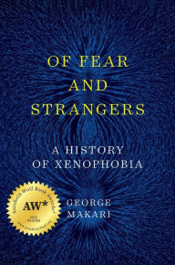 Download books in doc format Of Fear and Strangers: A History of Xenophobia by  (English literature)