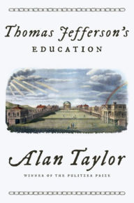 Title: Thomas Jefferson's Education, Author: Alan Taylor