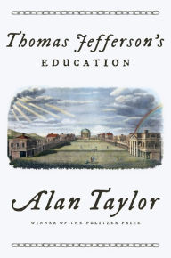 Title: Thomas Jefferson's Education, Author: Alan Taylor