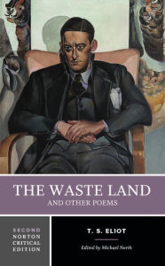 Title: The Waste Land and Other Poems: A Norton Critical Edition, Author: T. S. Eliot