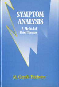 Title: Symptom Analysis: A Method of Brief Therapy, Author: M. Gerald Edelstien