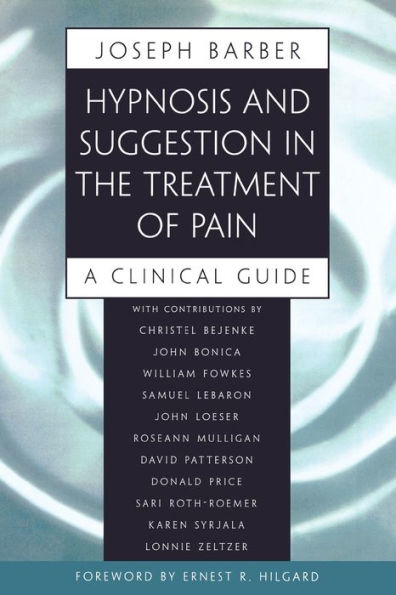 Hypnosis and Suggestion the Treatment of Pain: A Clinical Guide