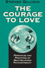 The Courage to Love: Principles and Practices of Self-Relations Psychotherapy / Edition 1