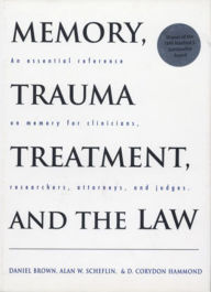 Title: Memory, Trauma Treatment, and the Law / Edition 1, Author: Daniel P. Brown PhD