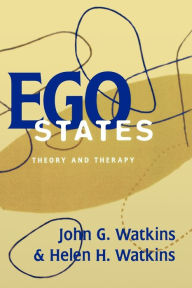 Title: Ego States: Theory and Therapy, Author: Helen H. Watkins