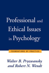 Title: Professional and Ethical Issues in Psychology / Edition 1, Author: Walter B. Pryzwansky