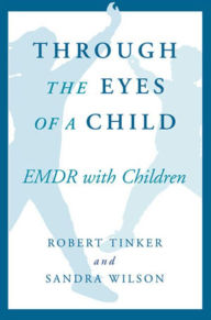 Title: Through the Eyes of a Child, Author: Robert H. Tinker Ph. D.