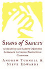 Signs of Safety: A Solution and Safety Oriented Approach to Child Protection Casework / Edition 1