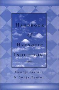 Title: Handbook of Hypnotic Inductions / Edition 1, Author: Sonja Benson Ph.D.