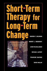 Title: Short Term Therapy for Long Term Change / Edition 1, Author: Michael Alpert