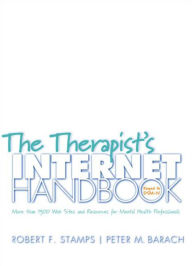 Title: The Therapist's Internet Handbook: More than 1300 Web Sites and Resources for Mental Health Professionals, Author: Peter M. Barach Ph. D.