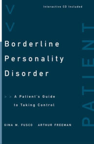 Title: Borderline Personality Disorder: A Patient's Guide to Taking Control, Author: Arthur Freeman