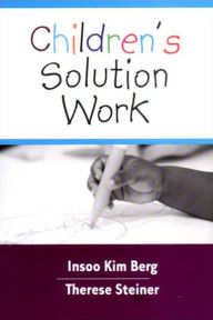 Title: Children's Solution Work / Edition 1, Author: Insoo Kim Berg