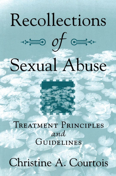 Recollections of Sexual Abuse: Treatment Principles and Guidelines