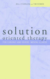 Title: Solution-Oriented Therapy / Edition 1, Author: Bill O'Hanlon