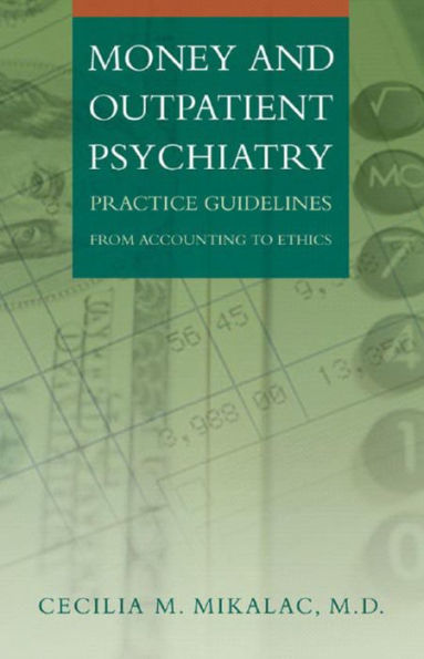 Money and Outpatient Psychiatry: Practice Guidelines from Accounting to Ethics