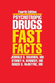 Title: Psychotropic Drugs: Fast Facts / Edition 4, Author: Sidney H. Kennedy MD