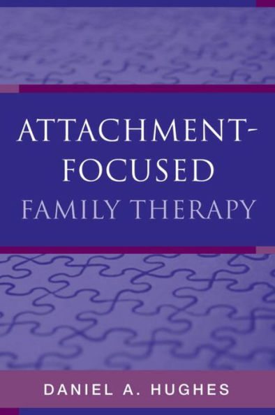 Attachment-Focused Family Therapy / Edition 1