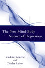 The New Mind-Body Science of Depression