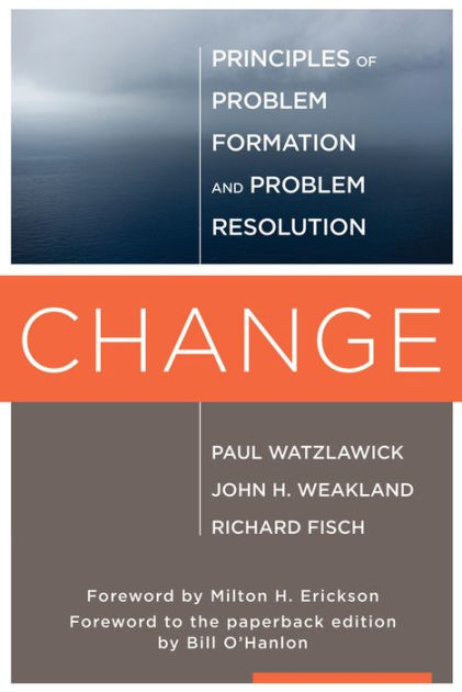 Change: Principles of Problem Formation and Problem Resolution by Paul ...