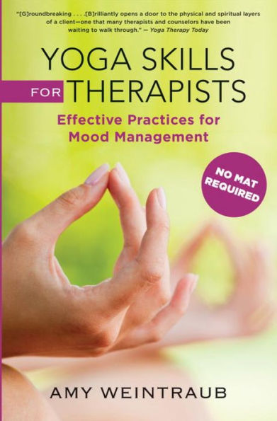 Yoga Skills for Therapists: Effective Practices for Mood Management