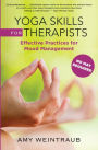 Yoga Skills for Therapists: Effective Practices for Mood Management