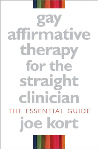 Gay Affirmative Therapy For The Straight Clinician The Essential Guide By Joe Kort Ebook 8413