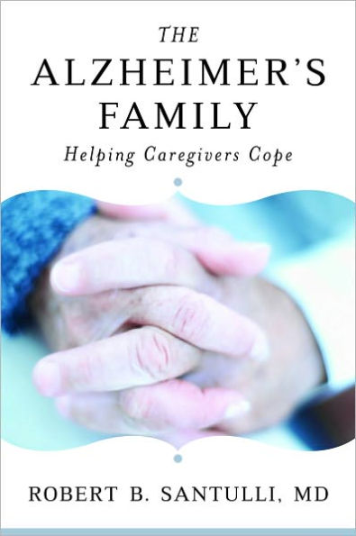 The Alzheimer's Family: Helping Caregivers Cope