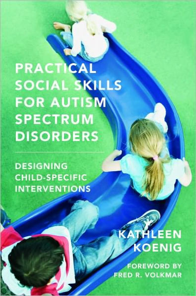 Practical Social Skills for Autism Spectrum Disorders: Designing Child-Specific Interventions