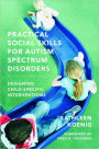 Practical Social Skills for Autism Spectrum Disorders: Designing Child-Specific Interventions
