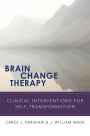 Brain Change Therapy: Clinical Interventions for Self-Transformation