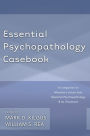 Essential Psychopathology Casebook