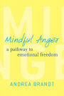 Mindful Anger: A Pathway to Emotional Freedom