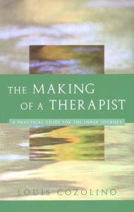 Title: The Making of a Therapist, Author: Louis Cozolino