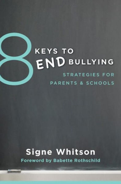 8 Keys to End Bullying: Strategies for Parents & Schools