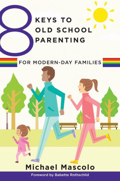 8 Keys to Old School Parenting for Modern-Day Families (8 Keys to Mental Health)