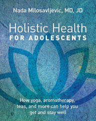 Title: Holistic Health for Adolescents, Author: Nada Milosavljevic