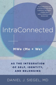 Ipod and download books IntraConnected: MWe (Me + We) as the Integration of Self, Identity, and Belonging  by Daniel J. Siegel M.D.