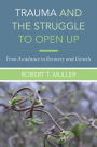 Trauma and the Struggle to Open Up: From Avoidance to Recovery and Growth