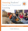 Assessing Students' Social and Emotional Learning: A Guide to Meaningful Measurement (SEL Solutions Series)