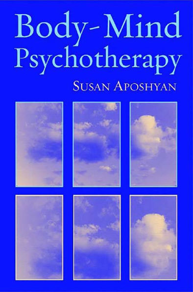 Body-Mind Psychotherapy: Principles, Techniques, and Practical Applications