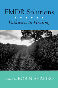 Title: EMDR Solutions: Pathways to Healing, Author: Robin Shapiro