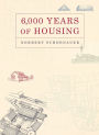 6,000 Years of Housing