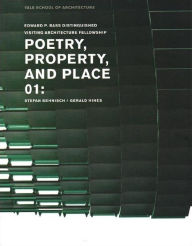 Title: Poetry, Property, and Place, 01:: Stefan Behnisch / Gerald Hines, Author: Nina Rappaport