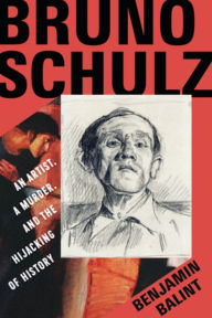 Download books on ipad kindle Bruno Schulz: An Artist, a Murder, and the Hijacking of History RTF