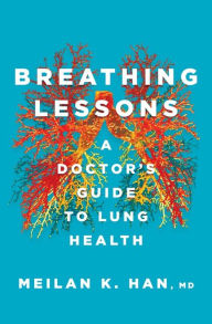 It free books download Breathing Lessons: A Doctor's Guide to Lung Health PDF