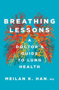 Downloading audio books free Breathing Lessons: A Doctor's Guide to Lung Health  9780393866629 by 