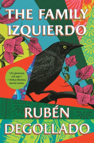 Title: The Family Izquierdo: A Novel, Author: Rubén Degollado