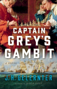 Free audio books to download to iphone Captain Grey's Gambit: A Novel (Vol. Book 2) (A Thomas Grey Novel) in English by J. H. Gelernter